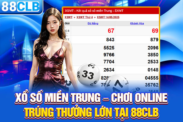 Xổ số Miền Trung – Chơi Online Trúng Thưởng Lớn Tại 88CLB