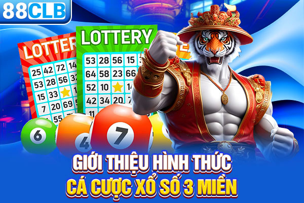 Giới thiệu hình thức cá cược xổ số 3 miền