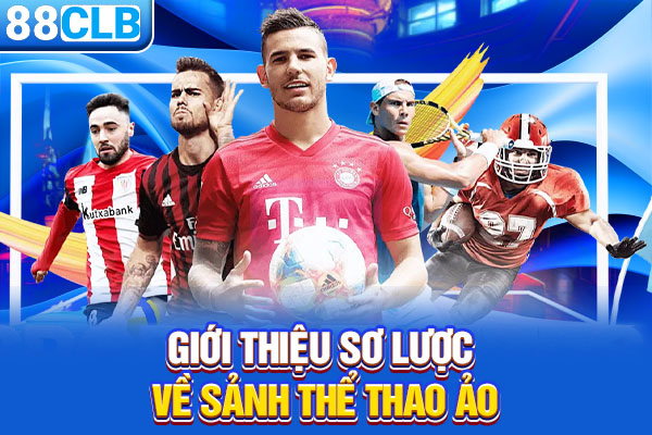 Giới thiệu sơ lược về sảnh thể thao ảo