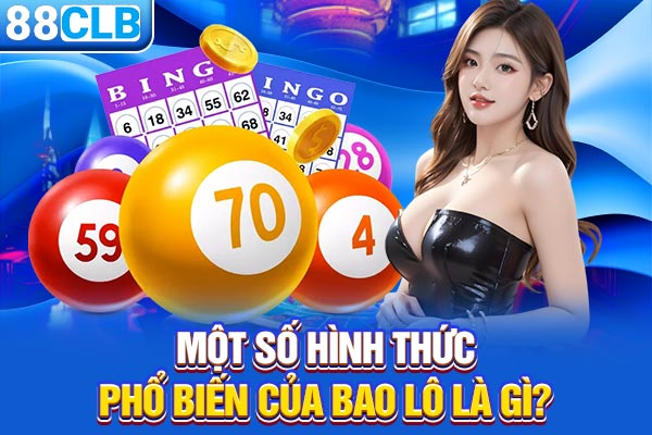 Một số hình thức phổ biến của bao lô là gì?